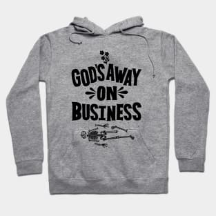 God's Away On Business Hoodie